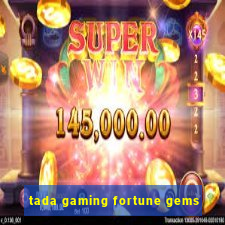 tada gaming fortune gems